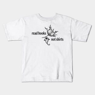 Read Books Not Shirts Kids T-Shirt